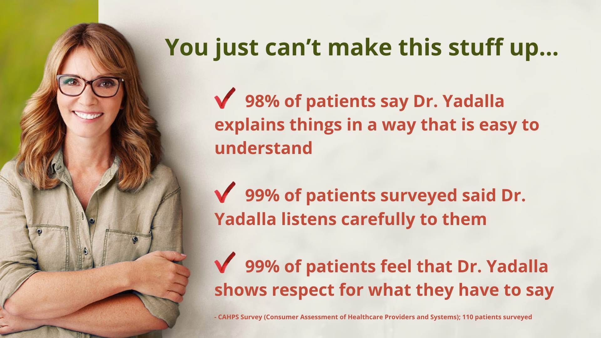 Advertisement showcasing high patient satisfaction ratings for Dr. Yadalla, with a confident woman smiling beside positive survey results;98% of patients find Dr. Yadalla explains things clearly, 99% say she listens carefully, and 99% feel respected by her.
